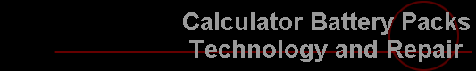 Calculator Battery Packs 
 Technology and Repair